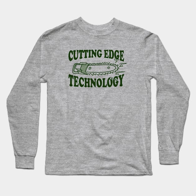 Cutting Edge Technology - Arborists Long Sleeve T-Shirt by stressedrodent